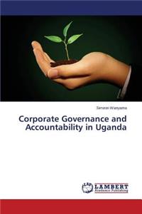 Corporate Governance and Accountability in Uganda
