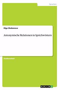 Antonymische Relationen in Sprichwörtern