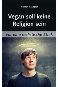 Vegan soll keine Religion sein
