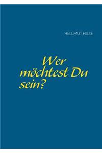 Wer möchtest Du sein?