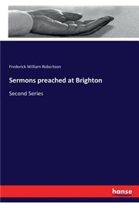 Sermons preached at Brighton