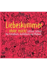 Liebeskummer - ohne mich!