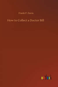 How to Collect a Doctor Bill