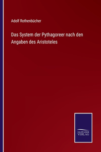 System der Pythagoreer nach den Angaben des Aristoteles