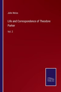 Life and Correspondence of Theodore Parker