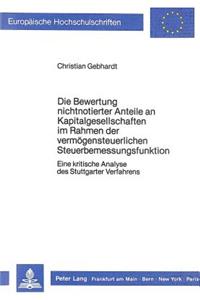 Die Bewertung nichtnotierter Anteile an Kapitalgesellschaften im Rahmen der vermoegensteuerlichen Steuerbemessungsfunktion