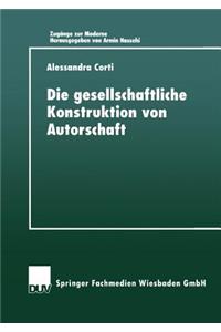 Die gesellschaftIiche Konstruktion von Autorschaft
