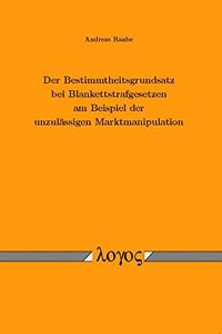 Der Bestimmtheitsgrundsatz Bei Blankettstrafgesetzen Am Beispiel Der Unzulassigen Marktmanipulation