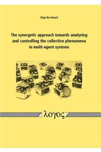 The Synergetic Approach Towards Analysing and Controlling the Collective Phenomena in Multi-Agent Systems