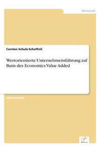 Wertorientierte Unternehmensführung auf Basis des Economics Value Added
