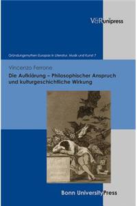 Die Aufklarung - Philosophischer Anspruch Und Kulturgeschichtliche Wirkung