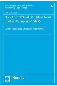 Non-Contractual Liabilities from Civilian Versions of Gnss