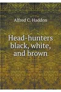 Head-Hunters Black, White, and Brown
