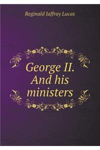 George II. and His Ministers