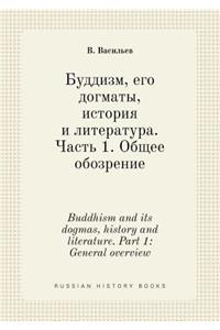 Buddhism and Its Dogmas, History and Literature. Part 1