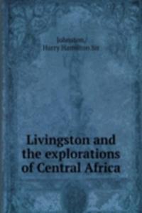 LIVINGSTON AND THE EXPLORATIONS OF CENT