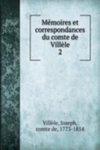 Memoires et correspondances du comte de Villele