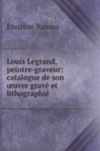 Louis Legrand, peintre-graveur