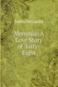 Mononia: A Love Story of 'forty-Eight