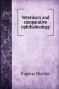 Veterinary and comparative ophthalmology