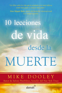 10 Lecciones de Vida Desde La Muerte / The Top Ten Things Dead People Want to Te LL You