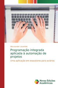 Programação integrada aplicada à automação de projetos