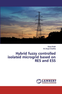 Hybrid fuzzy controlled isolated microgrid based on RES and ESS