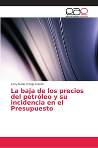 baja de los precios del petróleo y su incidencia en el Presupuesto