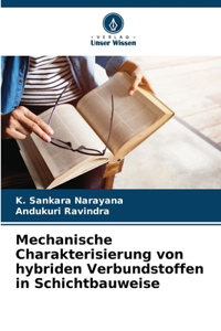 Mechanische Charakterisierung von hybriden Verbundstoffen in Schichtbauweise