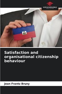 Satisfaction and organisational citizenship behaviour