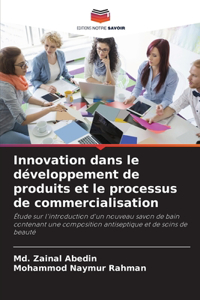 Innovation dans le développement de produits et le processus de commercialisation