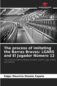 process of imitating the Barras Bravas