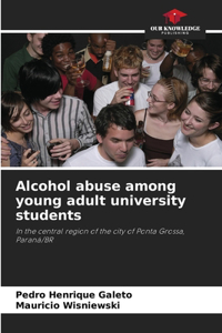 Alcohol abuse among young adult university students