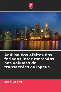 Análise dos efeitos dos feriados inter-mercados nos volumes de transacções europeus