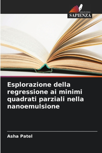 Esplorazione della regressione ai minimi quadrati parziali nella nanoemulsione