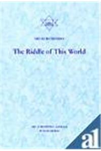 The Riddle of This World