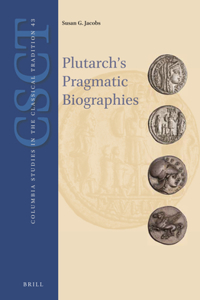 Plutarch's Pragmatic Biographies