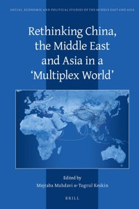 Rethinking China, the Middle East and Asia in a 'Multiplex World'