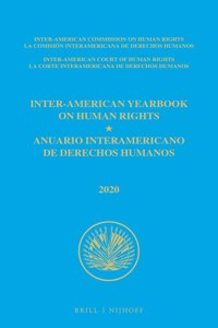 Inter-American Yearbook on Human Rights / Anuario Interamericano de Derechos Humanos, Volume 36 (2020) (Volume I)