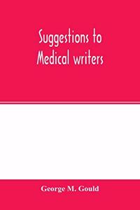 Suggestions to medical writers