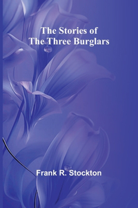 Stories of the Three Burglars