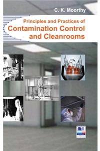 Principles and Practices of Contamination Control and Cleanrooms