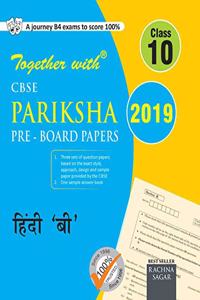 Together with CBSE Pariksha Pre-Board Papers for Class 10 Hindi B for 2019 Exam