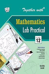 Together With Mathematics Lab Practical for Class 12