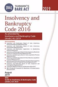 Insolvency and Bankruptcy Code 2016 - As amended by Insolvency and Bankruptcy Code (Amdt.) Act 2019 (Bare Act) (August 2019 Edition)