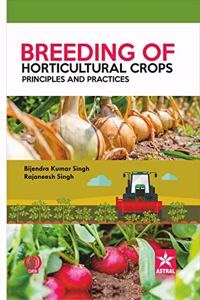 Breeding of Horticultural Crops: Principles and Practices (9789389719604)