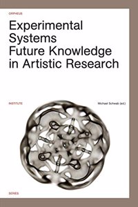 Experimental Systems - 2016: Future Knowledge in Artistic Research