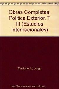 Obras Completas, Politica Exterior, T III