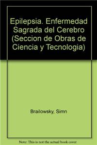 Epilepsia. Enfermedad Sagrada del Cerebro