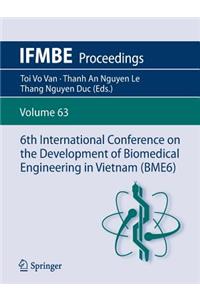 6th International Conference on the Development of Biomedical Engineering in Vietnam (Bme6)
